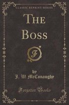The Boss (Classic Reprint)