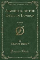 Asmodeus, or the Devil in London, Vol. 1 of 3