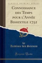 Connoissance Des Temps Pour l'Annee Bissextile 1752 (Classic Reprint)