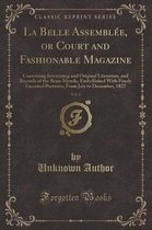 La Belle Assemblee, or Court and Fashionable Magazine, Vol. 6