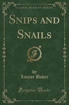 Snips and Snails (Classic Reprint)