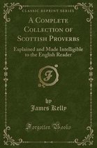 A Complete Collection of Scottish Proverbs