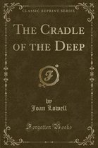 The Cradle of the Deep (Classic Reprint)