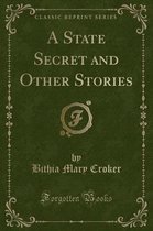 A State Secret and Other Stories (Classic Reprint)