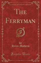 The Ferryman (Classic Reprint)