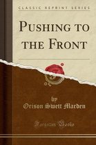 Pushing to the Front (Classic Reprint)