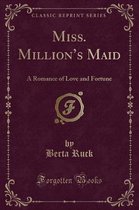 Miss. Million's Maid