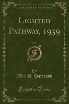 Lighted Pathway, 1939, Vol. 10 (Classic Reprint)