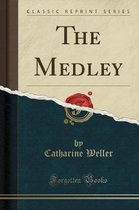 The Medley (Classic Reprint)
