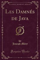 Les Damnes de Java, Vol. 1 (Classic Reprint)