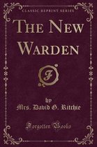 The New Warden (Classic Reprint)