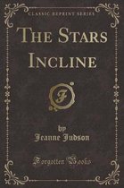 The Stars Incline (Classic Reprint)