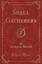 Shell Gatherers (Classic Reprint)