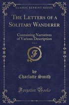 The Letters of a Solitary Wanderer, Vol. 4