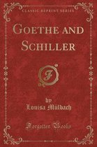 Goethe and Schiller (Classic Reprint)