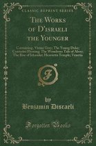 The Works of d'Israeli the Younger