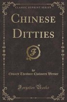 Chinese Ditties (Classic Reprint)