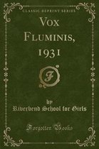 Vox Fluminis, 1931 (Classic Reprint)