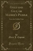 Gold and Gilt, or Maybee's Puzzle