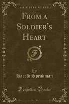 From a Soldier's Heart (Classic Reprint)