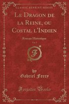 Le Dragon de la Reine, Ou Costal l'Indien, Vol. 3