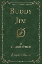 Buddy Jim (Classic Reprint)