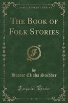 The Book of Folk Stories (Classic Reprint)