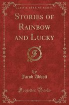 Stories of Rainbow and Lucky (Classic Reprint)