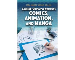 Careers for People Who Love Comics, Animation, and Manga
