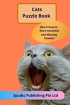 Cats Puzzle Book (Word Search, Word Scramble and Missing Vowels)