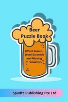 Beer Puzzle Book (Word Search, Word Scramble and Missing Vowels)