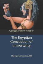 The Egyptian Conception of Immortality