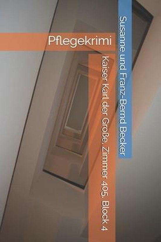 Das Stift- Kaiser Karl der Große, Zimmer 405, Block 4 - cover