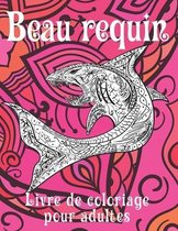 Beau requin - Livre de coloriage pour adultes