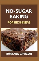 No-Sugar Baking For Beginners