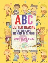 ABC Letter Tracing for Toddlers Beginner to Tracing Lines, Shape & ABC Letters