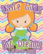 Little Girls; Big Dreams Coloring Book