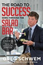 The Road to Success Goes Through the Salad Bar