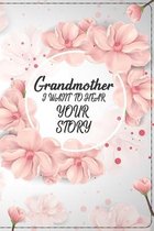 Grandmother I Want to Hear Your Story