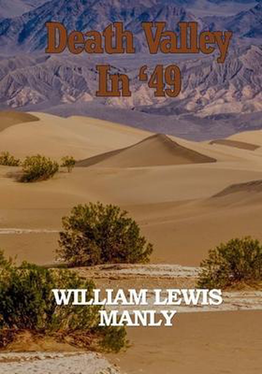 Death Valley In '49 van William Lewis Manly