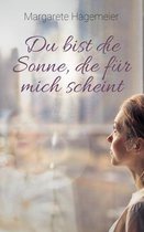 Du bist die Sonne, die fur mich scheint