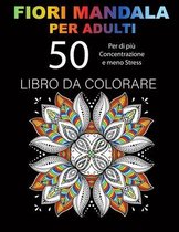 FIORI MANDALA per adulti Libro da colorare