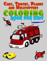 Cars, Trucks, Planes and Helicopters Coloring book for kids