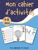 Mon cahier d'activites pour apprendre et s'amuser.