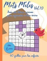 Mots meles Vol.10 - Avec des lettres cursives pour apprendre a bien ecrire - des 6 ans - 60 grilles pour les enfants