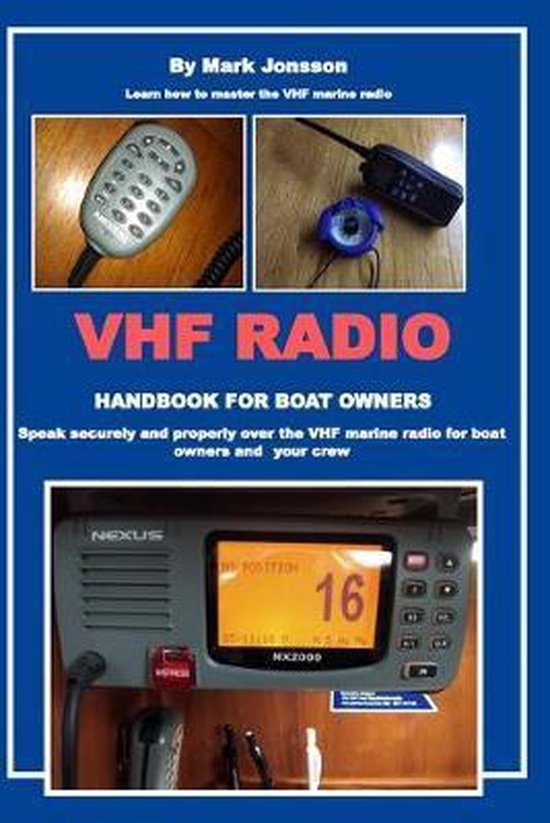 VHF Radio Handbook for Boat Owners, Mark Jonsson 9781693202667