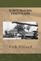 The 1968 Tet Offensive Battles of Quang Tri City and Hue