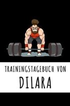 Trainingstagebuch von Dilara: Personalisierter Tagesplaner f�r dein Fitness- und Krafttraining im Fitnessstudio oder Zuhause