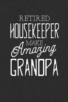 Retired Housekeeper Make Amazing Grandpa: Family life Grandpa Dad Men love marriage friendship parenting wedding divorce Memory dating Journal Blank L