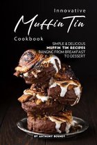 Innovative Muffin Tin Cookbook